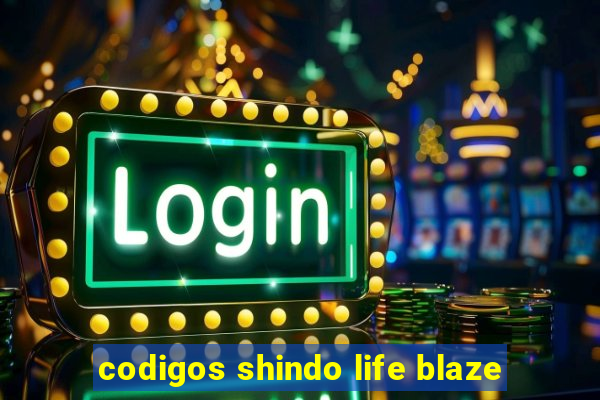 codigos shindo life blaze